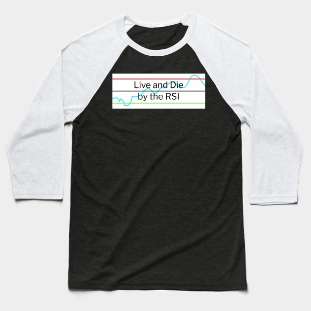 Live and Die By the RSI Baseball T-Shirt by GregFromThePeg